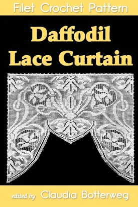 Daffodil Lace Curtain Filet Crochet Pattern: Complete Instructions and Chart Paperback  October 30, 2013